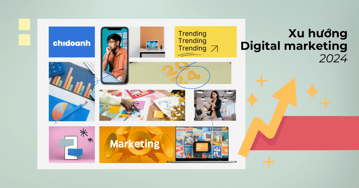 Xu hướng Digital marketing “lên ngôi” năm 2024